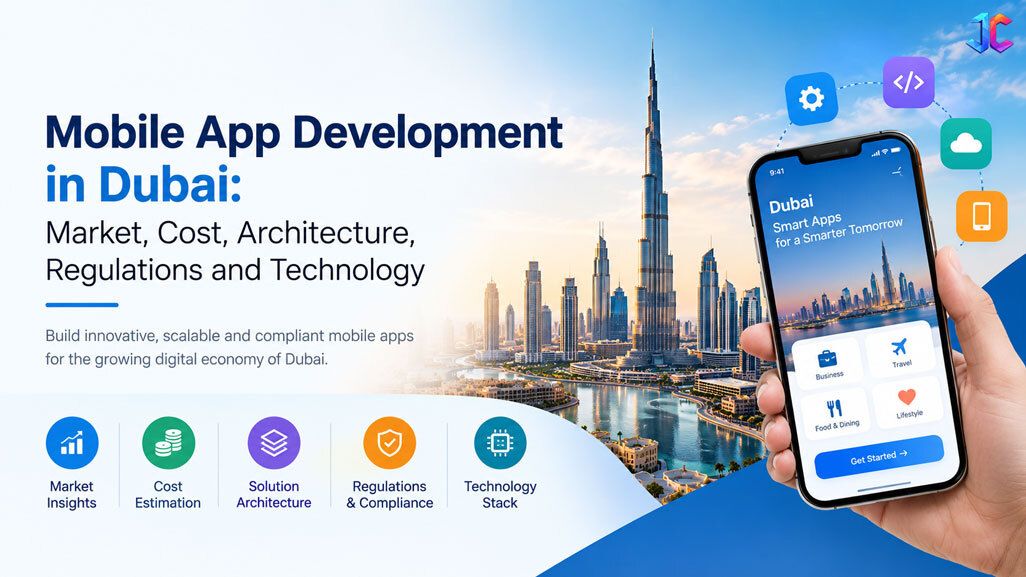 Mobile App Development in Dubai: Market, Cost, Architecture, Regulations and Technology